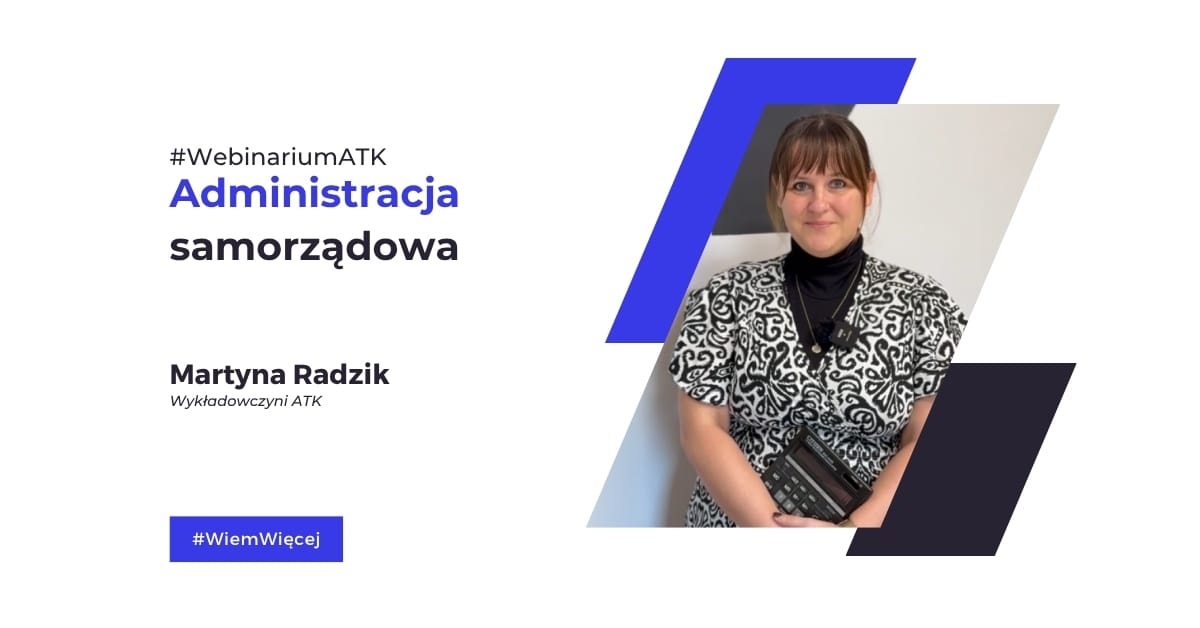 Webinar „Administracja samorządowa” – Martyna Radzik